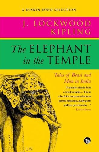 The Elephant in the Temple: Tales of Beast and Man in India