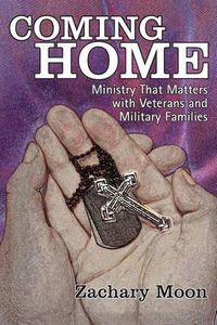 Cover image for Coming Home: Ministry That Matters with Veterans and Military Families