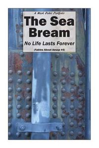 Cover image for The Sea Bream: No Life Lasts Forever