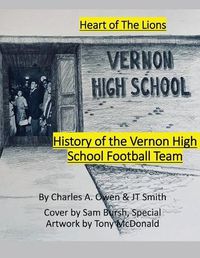 Cover image for History of the Vernon High School Lions Football Team 1955-69