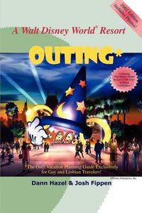 Cover image for A Walt Disney World Resort Outing: The Only Vacation Planning Guide Exclusively for Gay and Lesbian Travelers