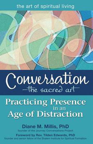 Cover image for Conversation-The Sacred Art: Practicing Presence in an Age of Distraction