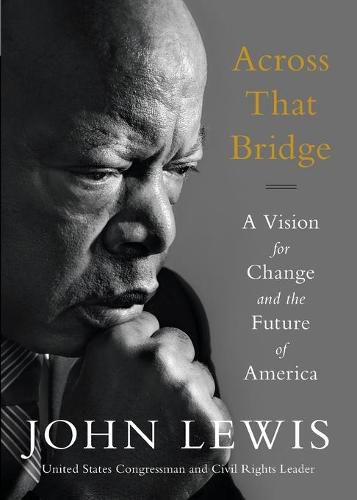 Cover image for Across That Bridge: A Vision for Change and the Future of America