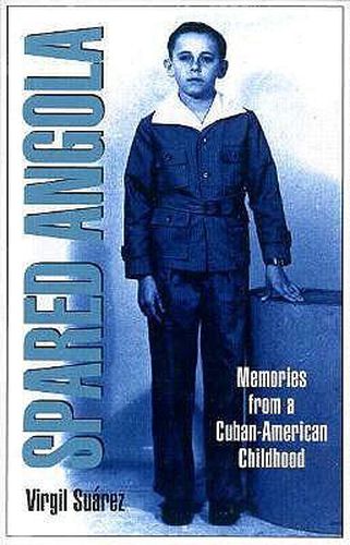 Cover image for Spared Angola: Memories from a Cuban-American Childhood