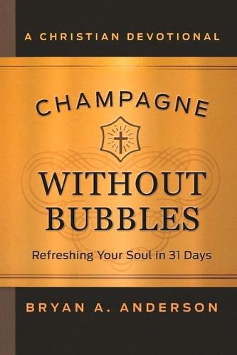 Cover image for Champagne Without Bubbles: Refreshing Your Soul in 31 Days