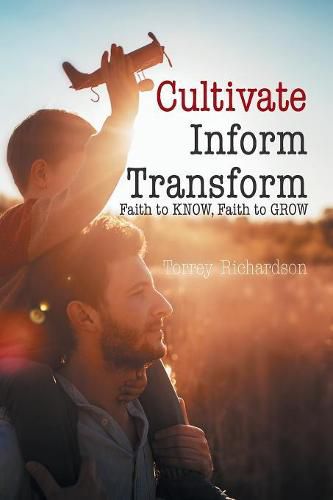 Cover image for Cultivate, Inform, Transform: Faith to Know, Faith to Grow
