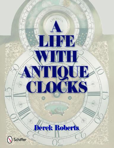 Cover image for Life with Antique Clocks