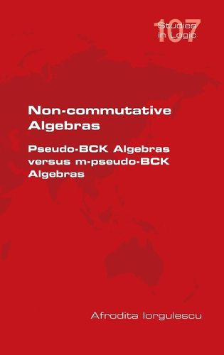 Cover image for Non-commutative Algebras. Pseudo-BCK Algebras versus m-pseudo-BCK Algebras