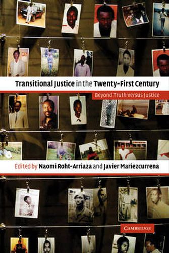 Cover image for Transitional Justice in the Twenty-First Century: Beyond Truth versus Justice