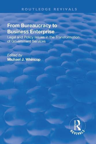 Cover image for From Bureaucracy to Business Enterprise: Legal and Policy Issues in the Transformation of Government Services