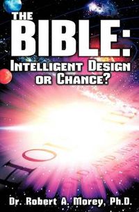 Cover image for The Bible: Intelligent Design or Chance?