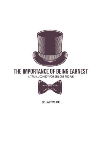 Cover image for The Importance of Being Earnest: A Trivia Comedy for Serious People