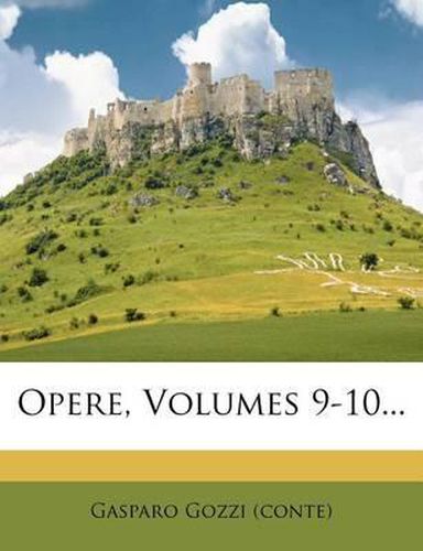 Cover image for Opere, Volumes 9-10...
