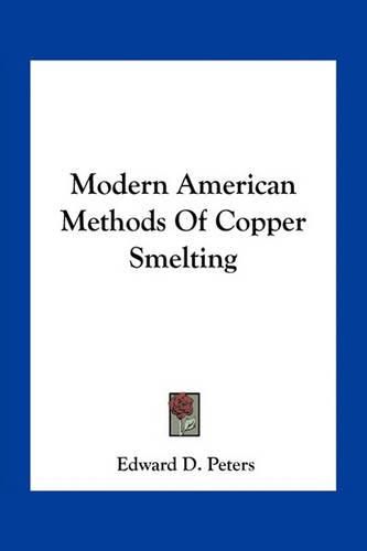 Cover image for Modern American Methods Of Copper Smelting