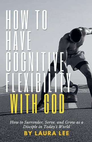 Cover image for How to Have Cognitive Flexibility with God