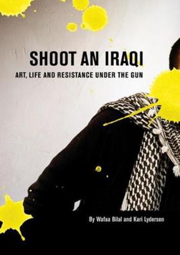 Cover image for Shoot an Iraqi: Art, Life and Resistance Under the Gun