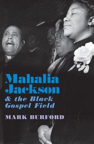 Cover image for Mahalia Jackson and the Black Gospel Field