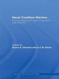 Cover image for Naval Coalition Warfare: From the Napoleonic War to Operation Iraqi Freedom