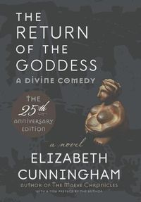 Cover image for The Return of the Goddess: A Divine Comedy [25th Anniversary Edition]