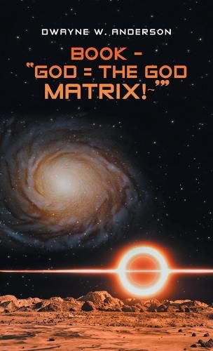 Cover image for Book - "God = the God Matrix! '"