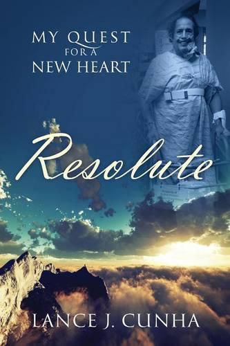 Cover image for Resolute: My Quest For A New Heart