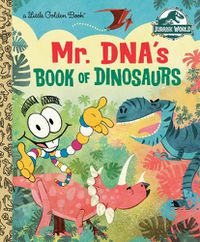 Cover image for Mr. DNA's Book of Dinosaurs (Jurassic World)