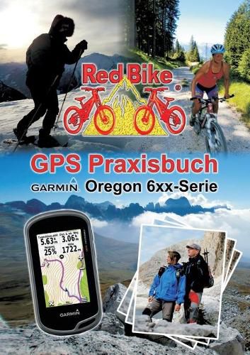 Cover image for GPS Praxisbuch Garmin Oregon 6xx-Serie: Praxis- und modellbezogen fur einen schnellen Einstieg