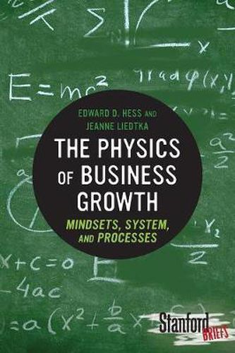 Cover image for The Physics of Business Growth: Mindsets, System, and Processes