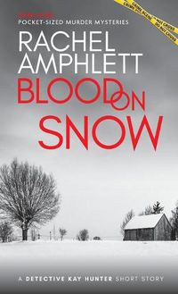 Cover image for Blood on Snow: A Detective Kay Hunter short story