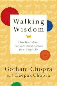 Cover image for Walking Wisdom: Three Generations, Two Dogs, and the Search for a Happy Life