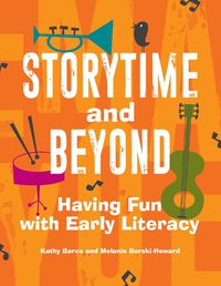 Cover image for Storytime and Beyond: Having Fun with Early Literacy