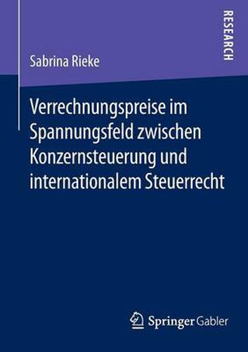 Cover image for Verrechnungspreise im Spannungsfeld zwischen Konzernsteuerung und internationalem Steuerrecht