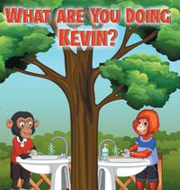 Cover image for What are you doing Kevin?