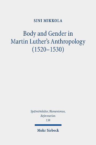 Body and Gender in Martin Luther's Anthropology (1520-1530)