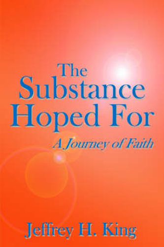 Cover image for The Substance Hoped For: A Journey of Faith