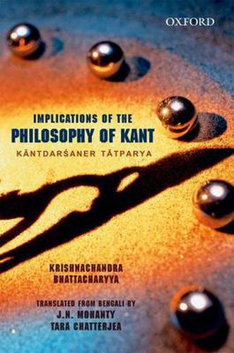 Cover image for Implications of Kant's Philosophy: Kantadarsaner Tatparyya