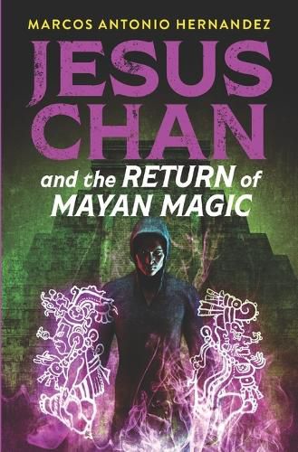 Cover image for Jesus Chan and the Return of Mayan Magic