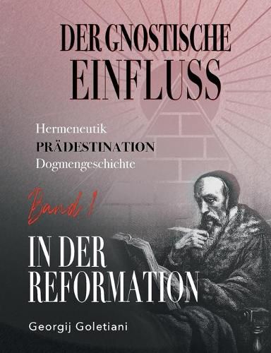 Cover image for Der gnostische Einfluss in der Reformation Band 1