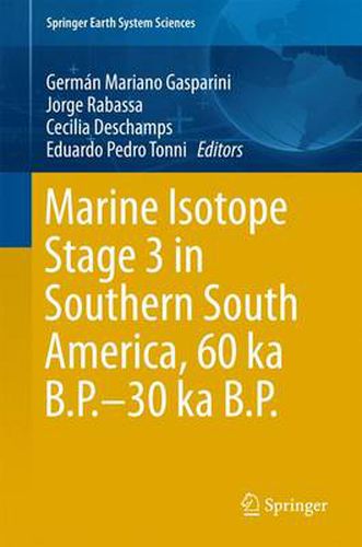 Cover image for Marine Isotope Stage 3 in Southern South America, 60 KA B.P.-30 KA B.P.
