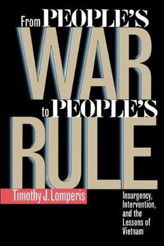 Cover image for From People's War to People's Rule: Insurgency, Intervention, and the Lessons of Vietnam