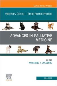 Cover image for Palliative Medicine and Hospice Care, An Issue of Veterinary Clinics of North America: Small Animal Practice