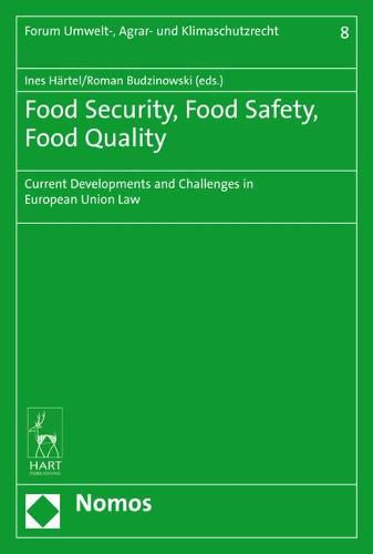 Cover image for Food Security, Food Safety, Food Quality: Current Developments and Challenges in European Union Law