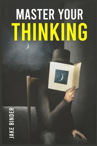 Cover image for Master Your Thinking