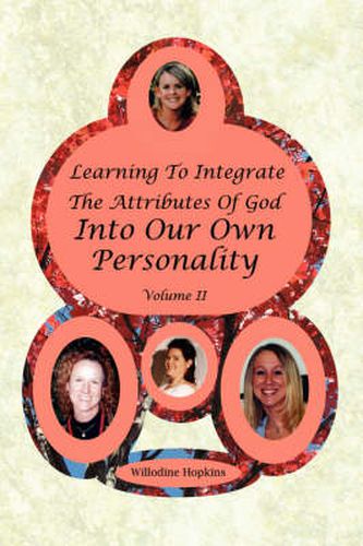 Cover image for Learning to Integrate the Attributes of God Into Our Own Personality