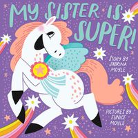 Cover image for My Sister Is Super! (A Hello!Lucky Book)
