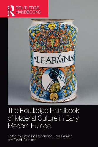 Cover image for The Routledge Handbook of Material Culture in Early Modern Europe