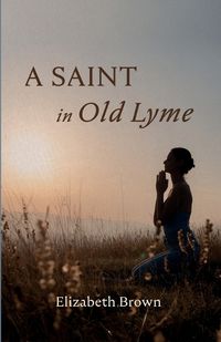 Cover image for A Saint in Old Lyme