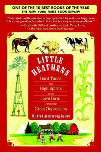 Cover image for Little Heathens: Hard Times and High Spirits on an Iowa Farm During the Great Depression