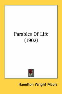 Cover image for Parables of Life (1902)