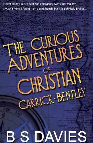 Cover image for The Curious Adventures of Christian Carrick-Bentley